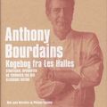 Cover Art for 9788702035520, Anthony Bourdains kogebog fra Les Halles by Anthony Bourdain, José Meirelles, Philippe Lajaunie