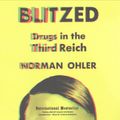 Cover Art for 9781504799195, Blitzed: Drugs in the Third Reich; Library Edition by Norman Ohler