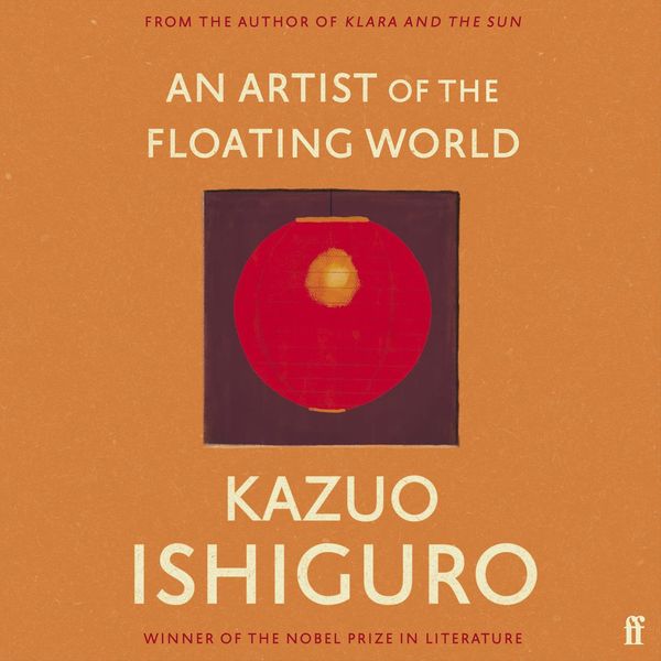 Cover Art for 9780571322992, An Artist of the Floating World by Kazuo Ishiguro