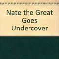 Cover Art for 9780698206434, Nate the Great Goes Undercover by Marjorie Weinman Sharmat