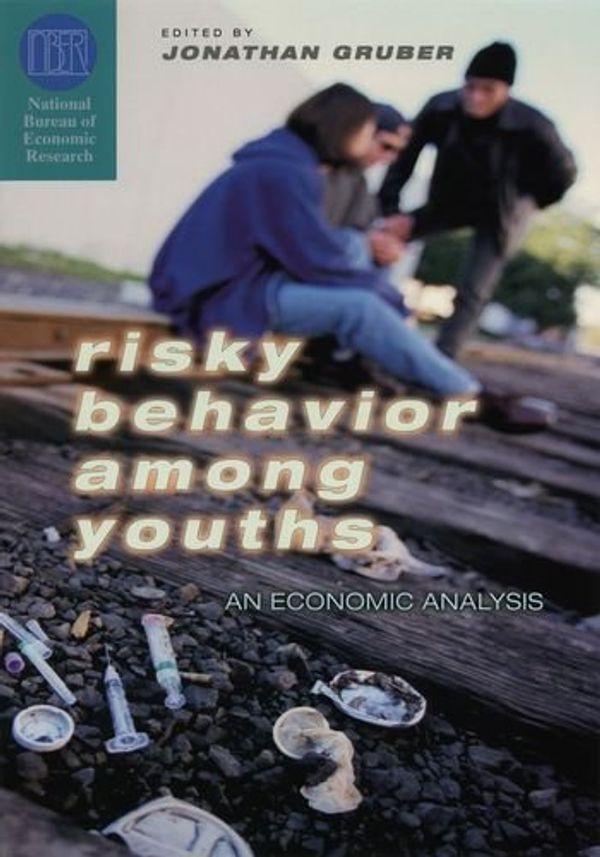 Cover Art for 9780226310138, Risky Behavior Among Youths: An Economic Analysis (National Bureau of Economic Research Conference Reports) by Jonathan Gruber
