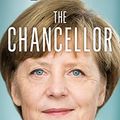 Cover Art for B092LCLMZW, The Chancellor: The Remarkable Odyssey of Angela Merkel by Kati Marton