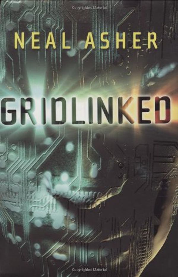 Cover Art for 9780765307354, Gridlinked by Neal Asher