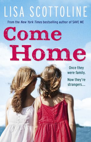 Cover Art for 9780091944933, Come Home by Lisa Scottoline