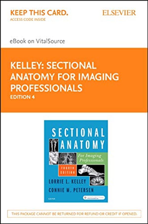 Cover Art for 9780323595360, Sectional Anatomy for Imaging Professionals - Elsevier Ebook on Vitalsource Retail Access Card by Lorrie L. Kelley, Connie Petersen