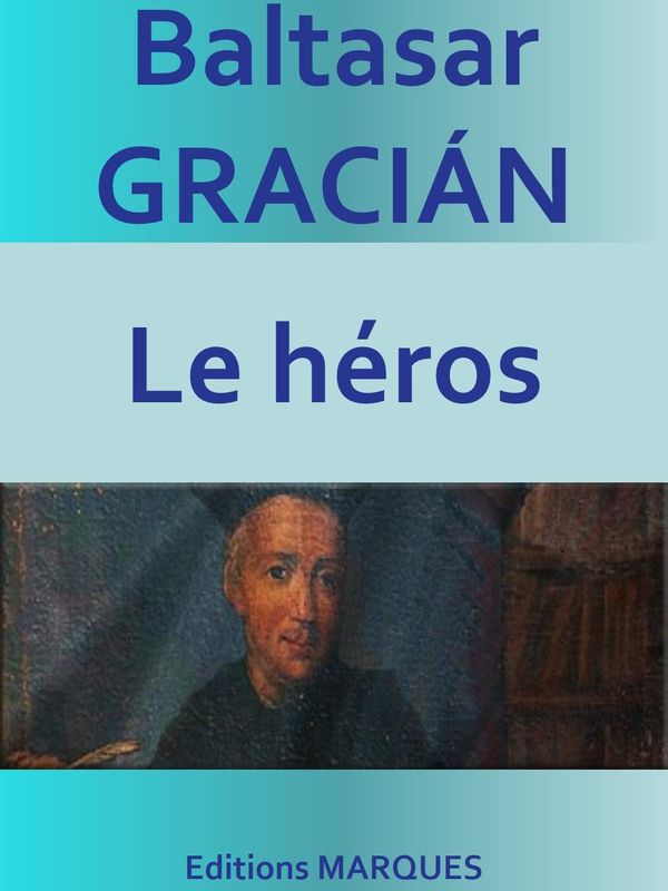 Cover Art for 1230000970518, Le héros by Baltasar GRACIÁN