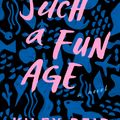 Cover Art for 9780525541905, Such a Fun Age by Kiley Reid