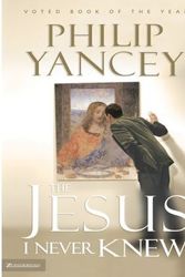 Cover Art for 9780310295822, The Jesus I Never Knew by Philip Yancey