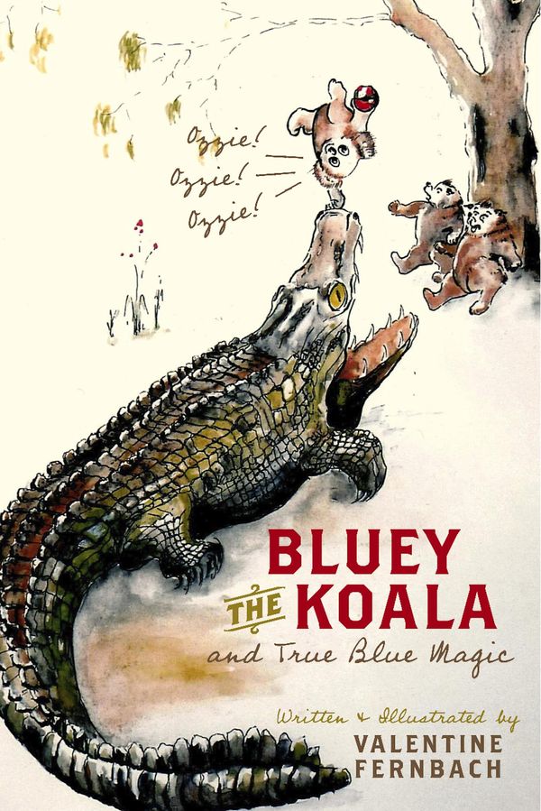 Cover Art for 9780646576039, Bluey The Koala and True Blue Magic by Valentine Fernbach