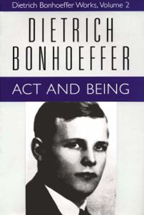 Cover Art for 9780800696535, Act and Being by Dietrich Bonhoeffer