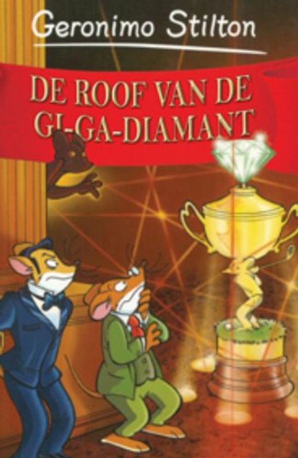 Cover Art for 9789085921387, De roof van de gi-ga-diamant by Geronimo Stilton