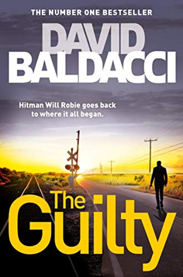 Cover Art for B014CQGI9O, The Guilty: A Will Robie Novel 4 by David Baldacci