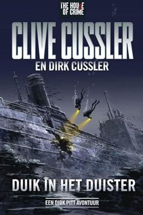 Cover Art for 9789044342116, Duik in het duister (Dirk Pitt-avonturen) (Dutch E by Clive Cussler