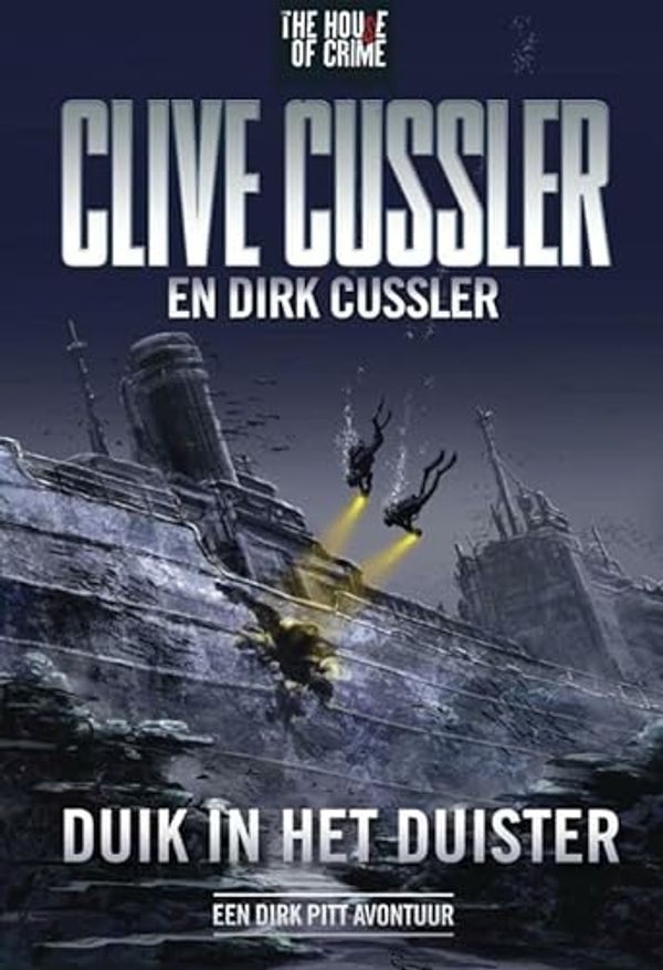 Cover Art for 9789044342116, Duik in het duister (Dirk Pitt-avonturen) (Dutch E by Clive Cussler