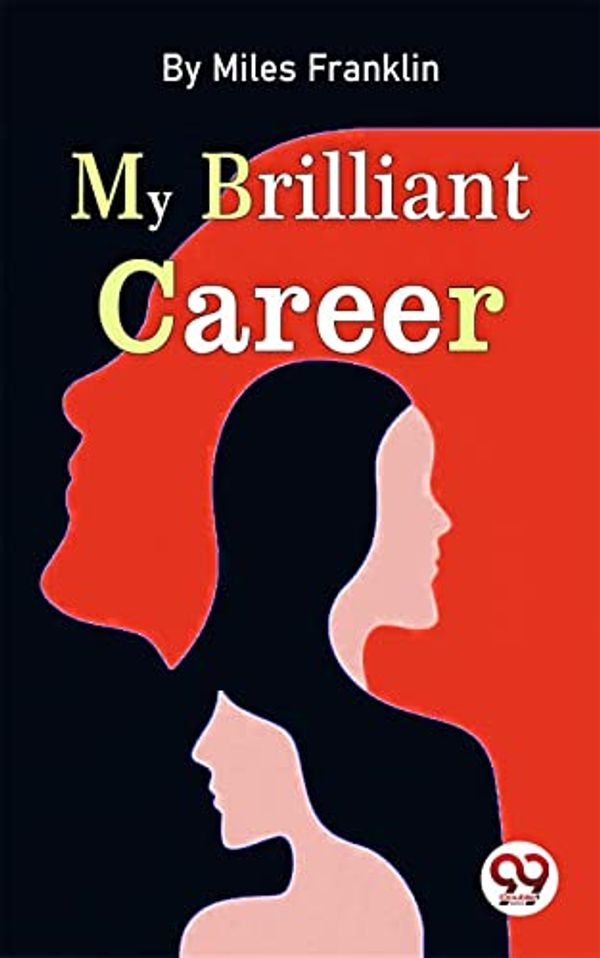 Cover Art for B0BRZSXR1G, My Brilliant Career by Miles Franklin