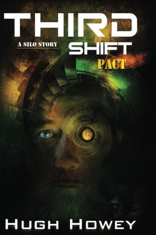Cover Art for 9781481983518, Third Shift: Pact by Hugh Howey