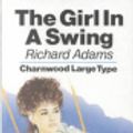 Cover Art for 9780708980545, The Girl in a Swing (Charnwood large type) by Richard Adams