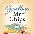 Cover Art for B01C652PY0, Goodbye Mr Chips by James Hilton