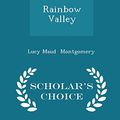 Cover Art for 9781298061263, Rainbow Valley - Scholar's Choice Edition by Lucy Maud Montgomery