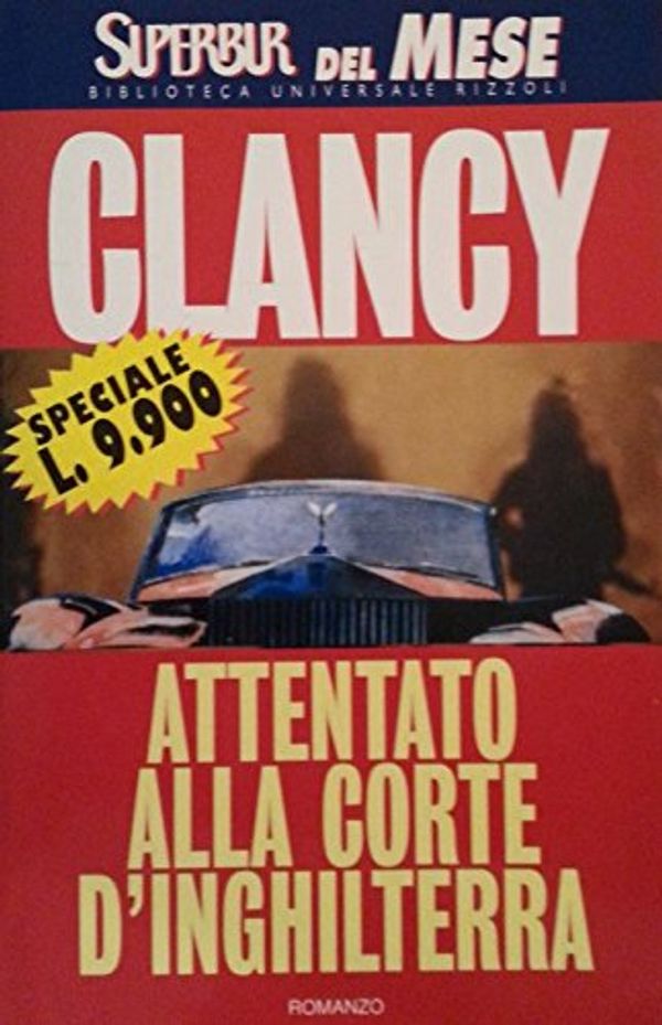 Cover Art for 9788817210454, Attentato alla corte d'Inghilterra by Tom Clancy