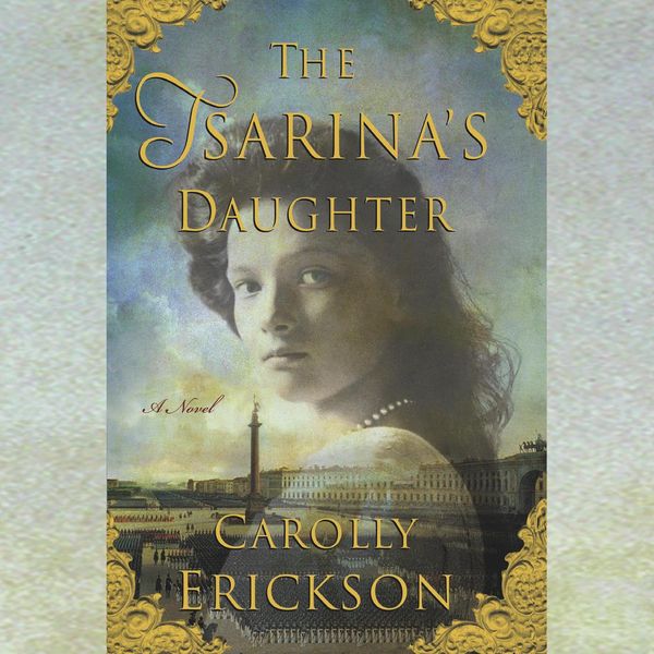 Cover Art for 9781602835177, The Tsarina's Daughter by Carolly Erickson