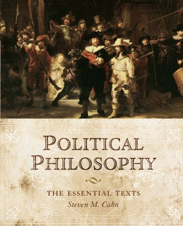 Cover Art for 9780195177084, Political Philosophy: The Essential Texts by Steven M. Cahn
