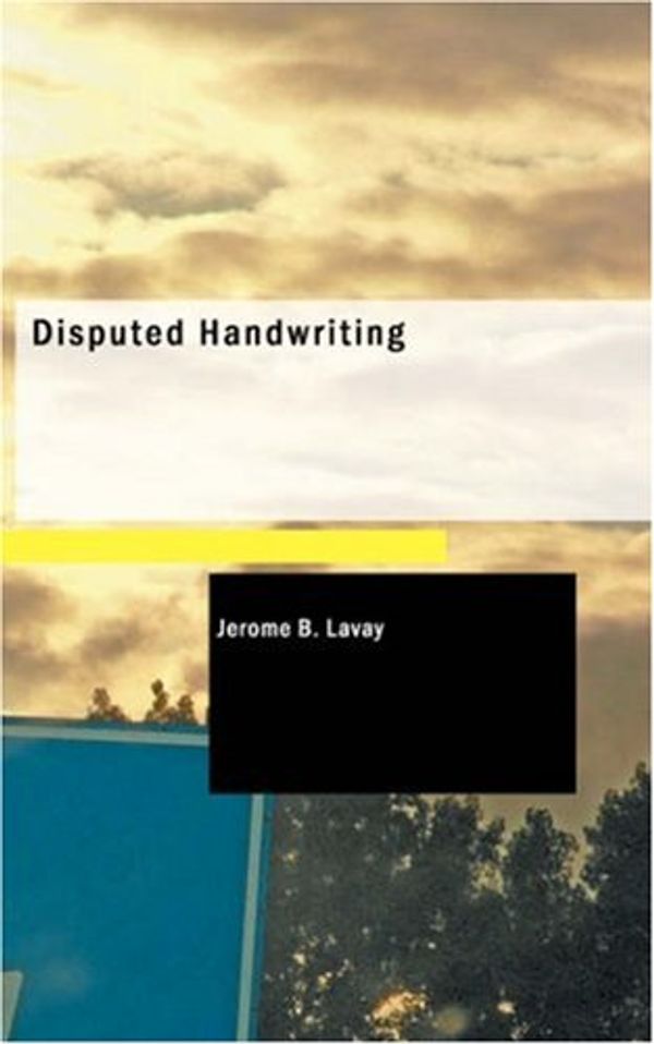 Cover Art for 9781426474781, Disputed Handwriting by Jerome B. Lavay