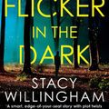 Cover Art for 9780008454456, A Flicker in the Dark by Stacy Willingham