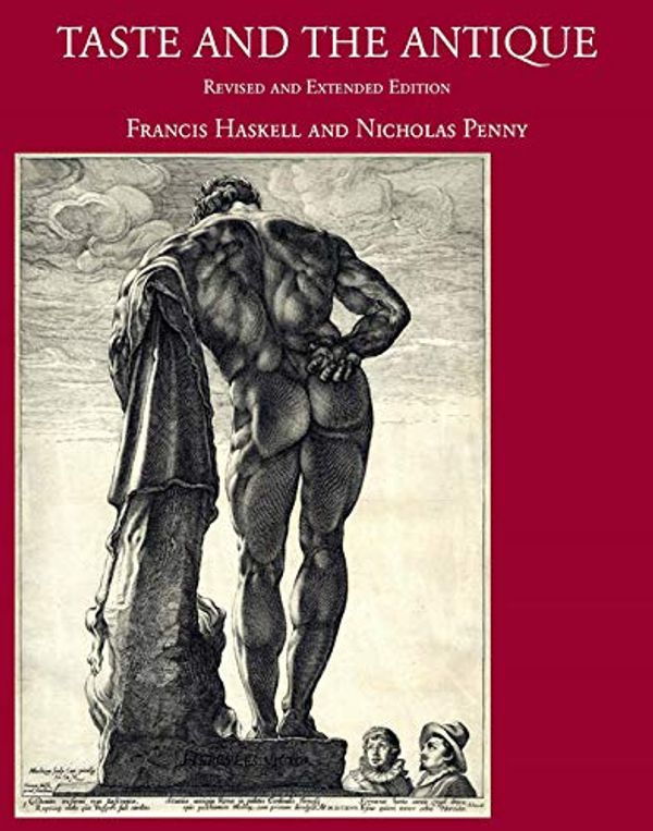 Cover Art for 9781909400252, Taste and the Antique: The Lure of Classical Sculpture: 1500-1900 (Vistas) by Francis Haskell