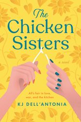 Cover Art for 9780593085141, The Chicken Sisters by Dell'antonia, Kj