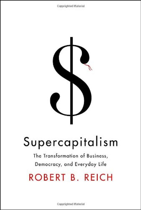 Cover Art for 9780307265616, Supercapitalism by Robert B. Reich