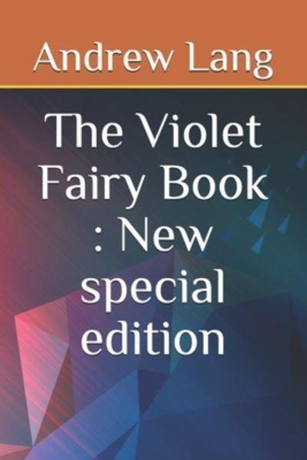 Cover Art for 9798686274594, The Violet Fairy Book by Andrew Lang