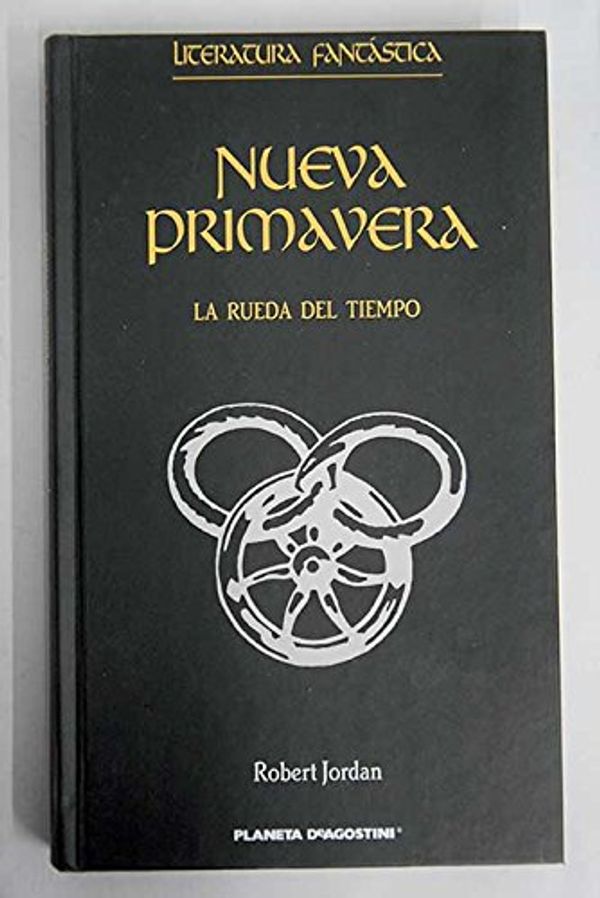 Cover Art for 9788467418743, Nueva primavera. La rueda del tiempo by Robert Jordan