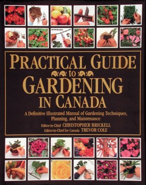 Cover Art for 9781553630012, Practical Guide To Gardening In Canada Revised Edition by Christopher Brickell
