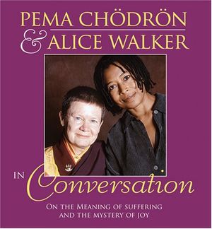 Cover Art for 9781591793922, Pema Chodron and Alice Walker in Conversation by Pema Chodron, Alice Walker