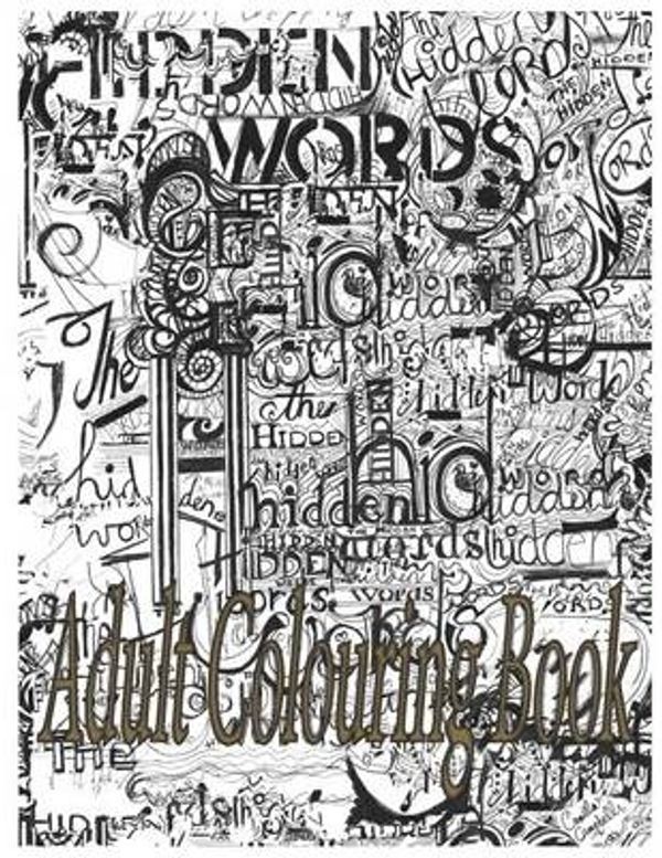 Cover Art for 9781535451468, Hidden WordsAdult Colouring Book by MS Camilla Campbell