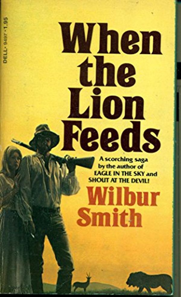 Cover Art for 9780449215531, When the Lion Feeds by Wilbur Smith