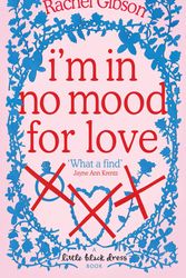 Cover Art for 9780755334605, I'm In No Mood For Love: A gorgeously enjoyable rom-com by Rachel Gibson