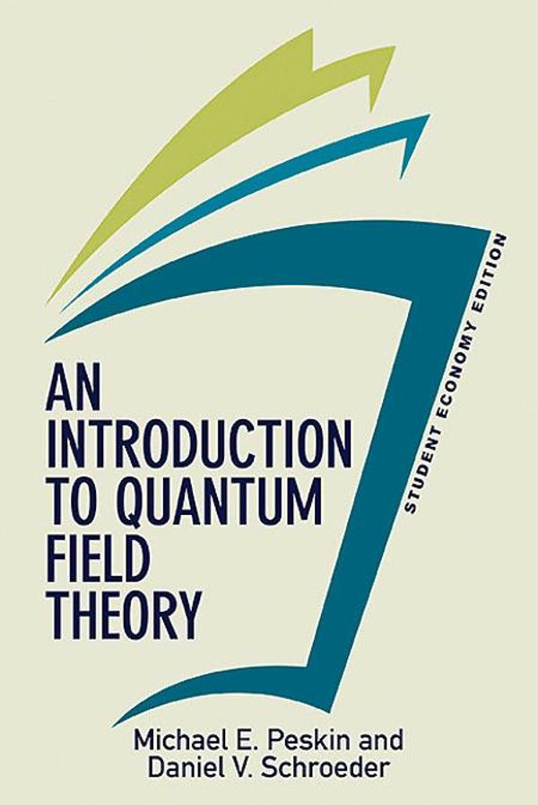 Cover Art for 9780813350196, An Introduction to Quantum Field Theory, Student Economy Edition (Frontiers in Physics) by Daniel Schroeder, Michael Peskin