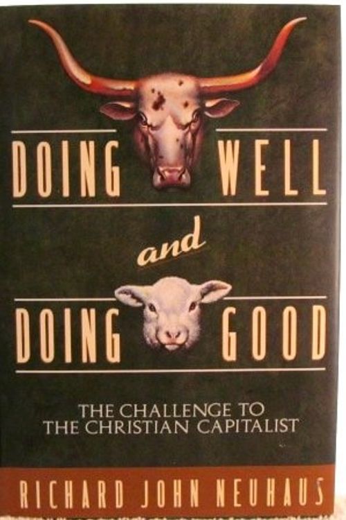 Cover Art for 9780385425025, DOING WELL/DOING GOOD by Richard John Neuhaus