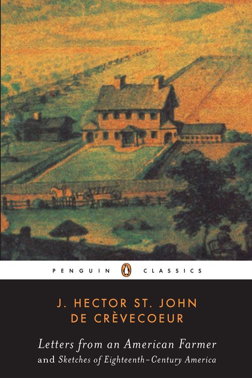 Cover Art for 9780140390063, Letters from an American Farmer and Sketches of Eighteenth-Century Ameri by J. Hector St. John De Crevecoeur