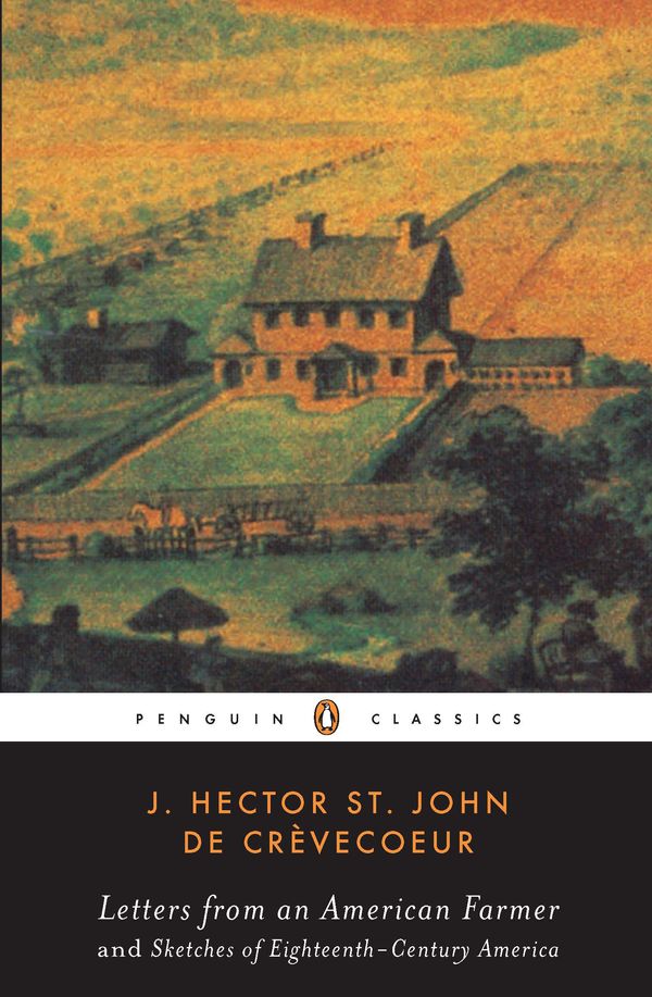 Cover Art for 9780140390063, Letters from an American Farmer and Sketches of Eighteenth-Century Ameri by J. Hector St. John De Crevecoeur