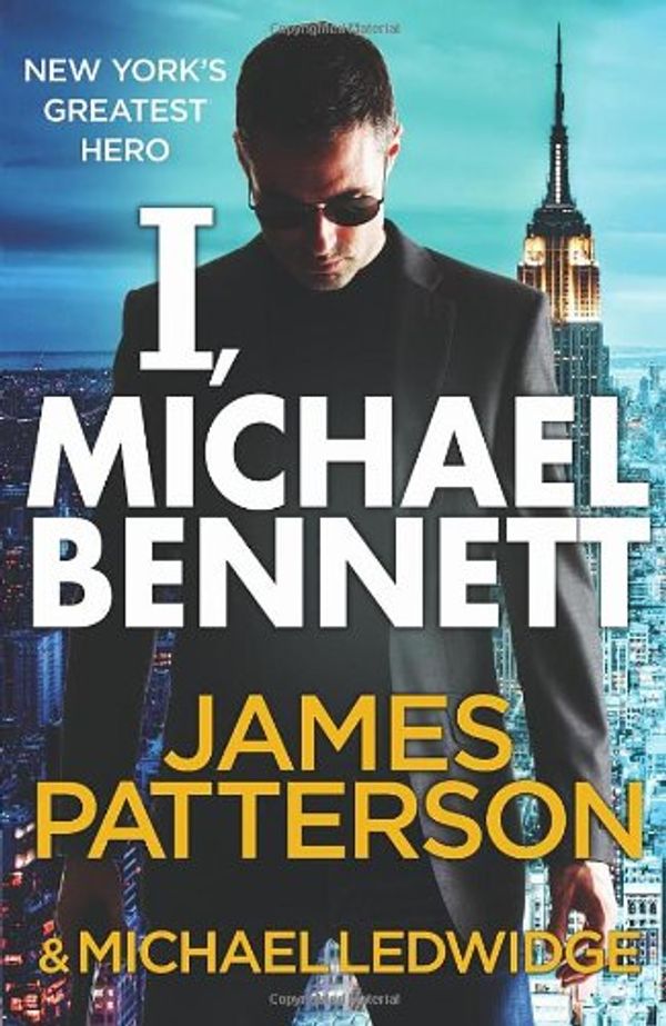 Cover Art for 9780099576792, I, Michael Bennett by James Patterson