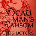 Cover Art for B00LUZNVSW, Dead Man's Ransom (The Chronicles of Brother Cadfael Book 9) by Ellis Peters