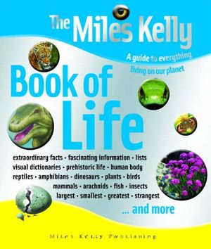 Cover Art for 9781842367155, The Miles Kelly Book of Life by Various