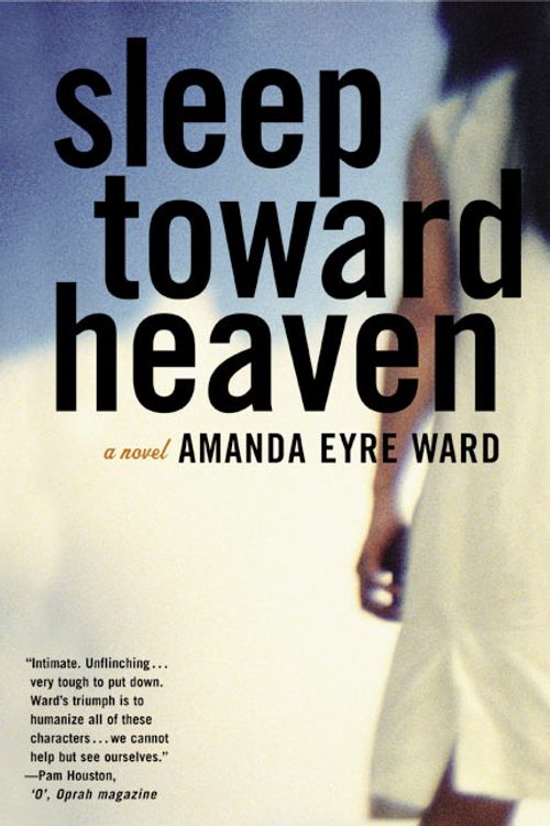 Cover Art for 9780060582296, Sleep Toward Heaven by Amanda Eyre Ward