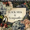Cover Art for 9781460716021, Black Silk and Sympathy by Deborah Challinor