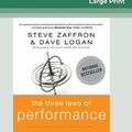 Cover Art for 9780369304681, The Three Laws of Performance: Rewriting the Future of Your Organization and Your Life (J-B Warren Bennis Series) (16pt Large Print Edition) by Zaffron, Steve, Logan, Dave