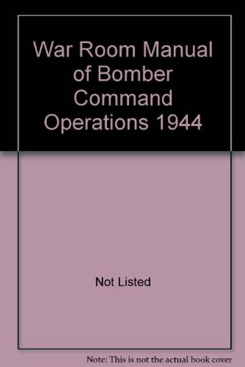 Cover Art for 9781847918093, War Room Manual of Bomber Command Operations 1944 by Unknown