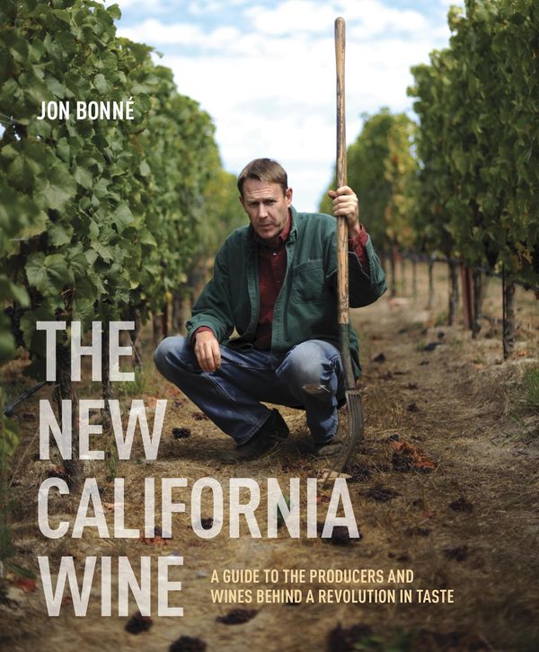 Cover Art for 9781607743019, The New California Wine by Jon Bonne